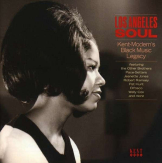 Los Angeles Soul: Kent-Modern's Black Music Legacy - Los Angeles Soul: Kent-Modern's Black Music Legacy