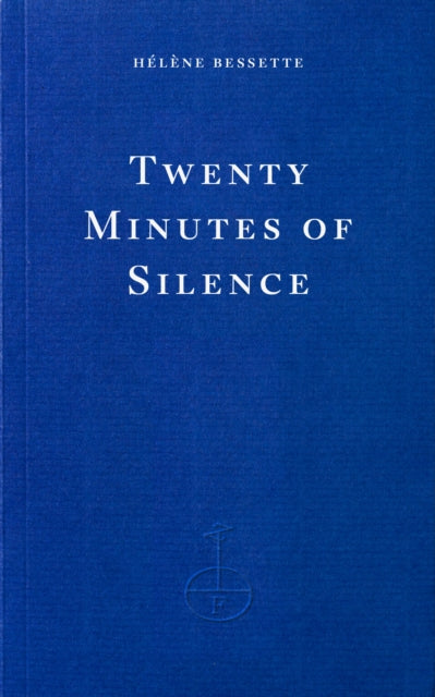 Bessette, Hélène - Twenty Minutes of Silence