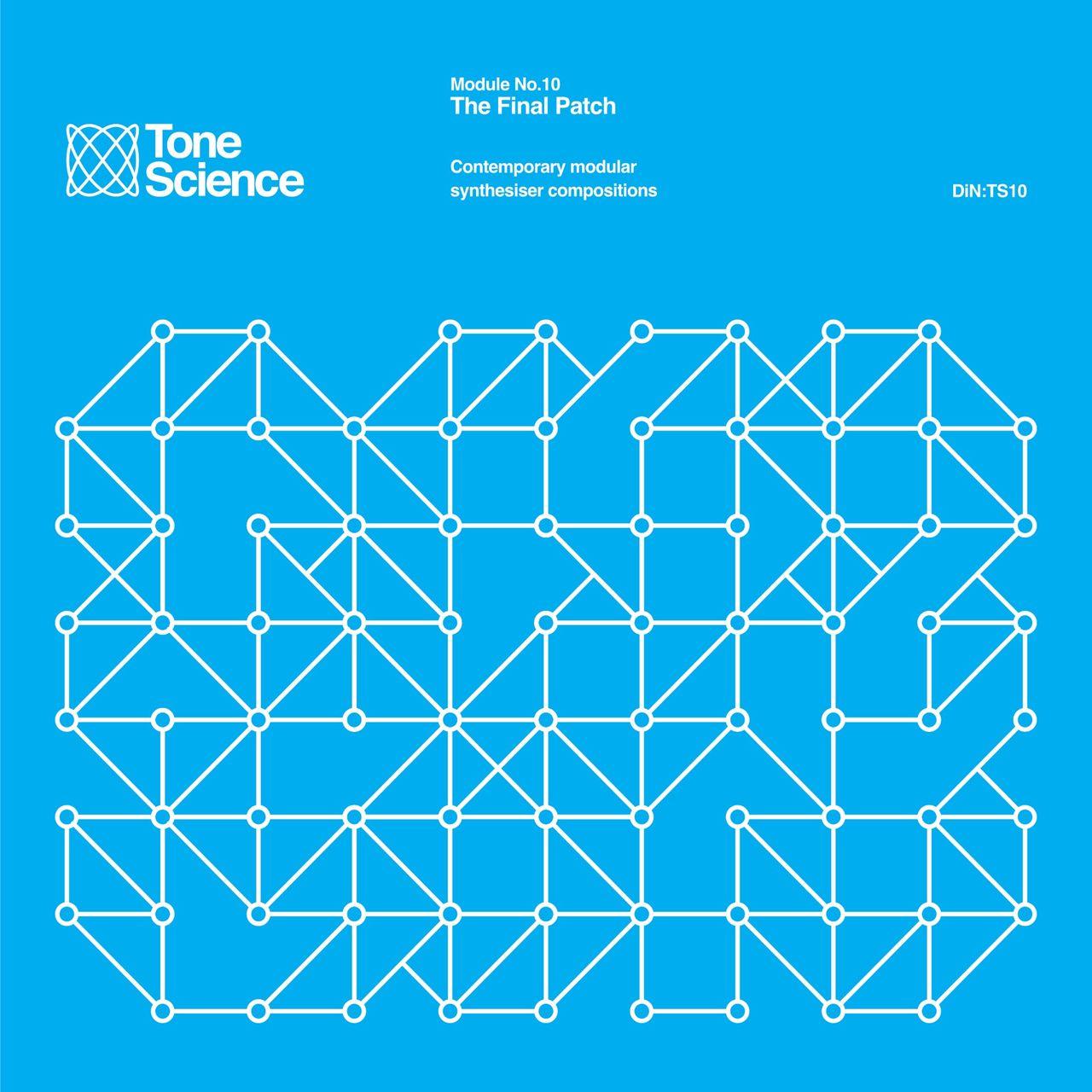 Tone Science Module No.10: The Final Patch - Various Artists