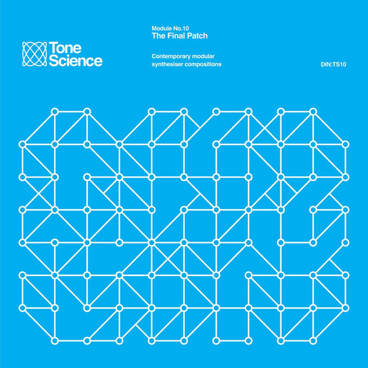 Tone Science Module No.10: The Final Patch - Various Artists