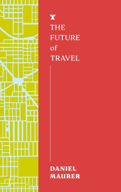 Maurer, Daniel - The Future of Travel