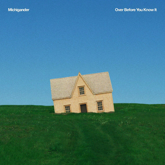 Michigander - Over Before You Know It