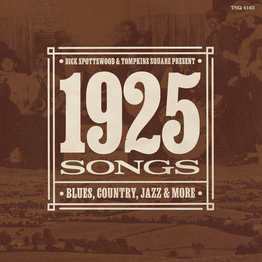 Spottswood, Dick & Tompkins Square Present: 1925 Songs - Various Artists