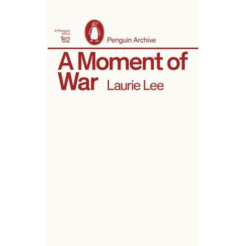 Lee, Laurie - A Moment Of War