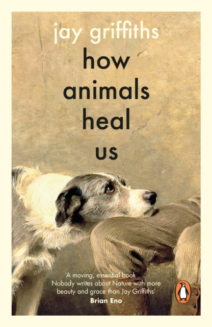 Griffiths, Jay - How Animals Heal Us
