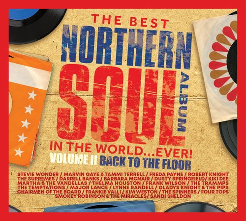 Best Northern Soul Album In The World…Ever, The! Volume Ii: Back To The Floor - Various Artists