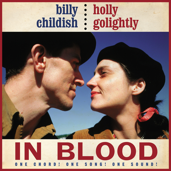 Childish, Billy & Holly Golightly - In Blood (One Chord! One Song! One Sound!)