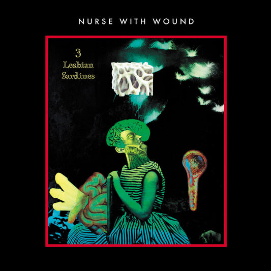 Nurse With Wound - 3 Lesbian Sardines
