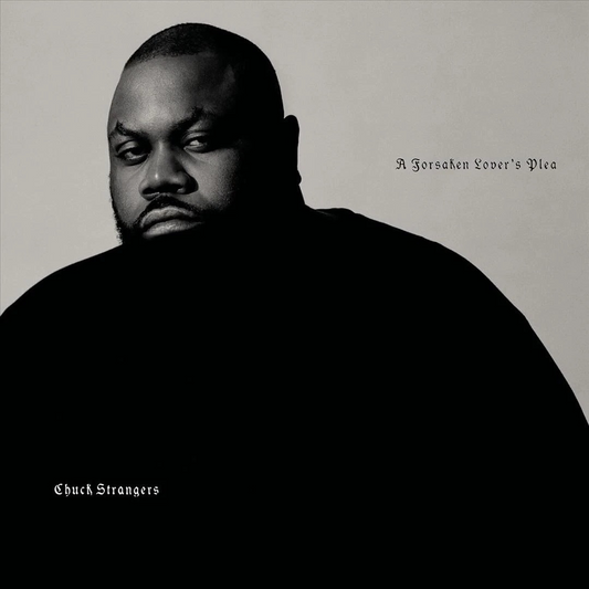 Strangers, Chuck - A Forsaken Lover’s Plea