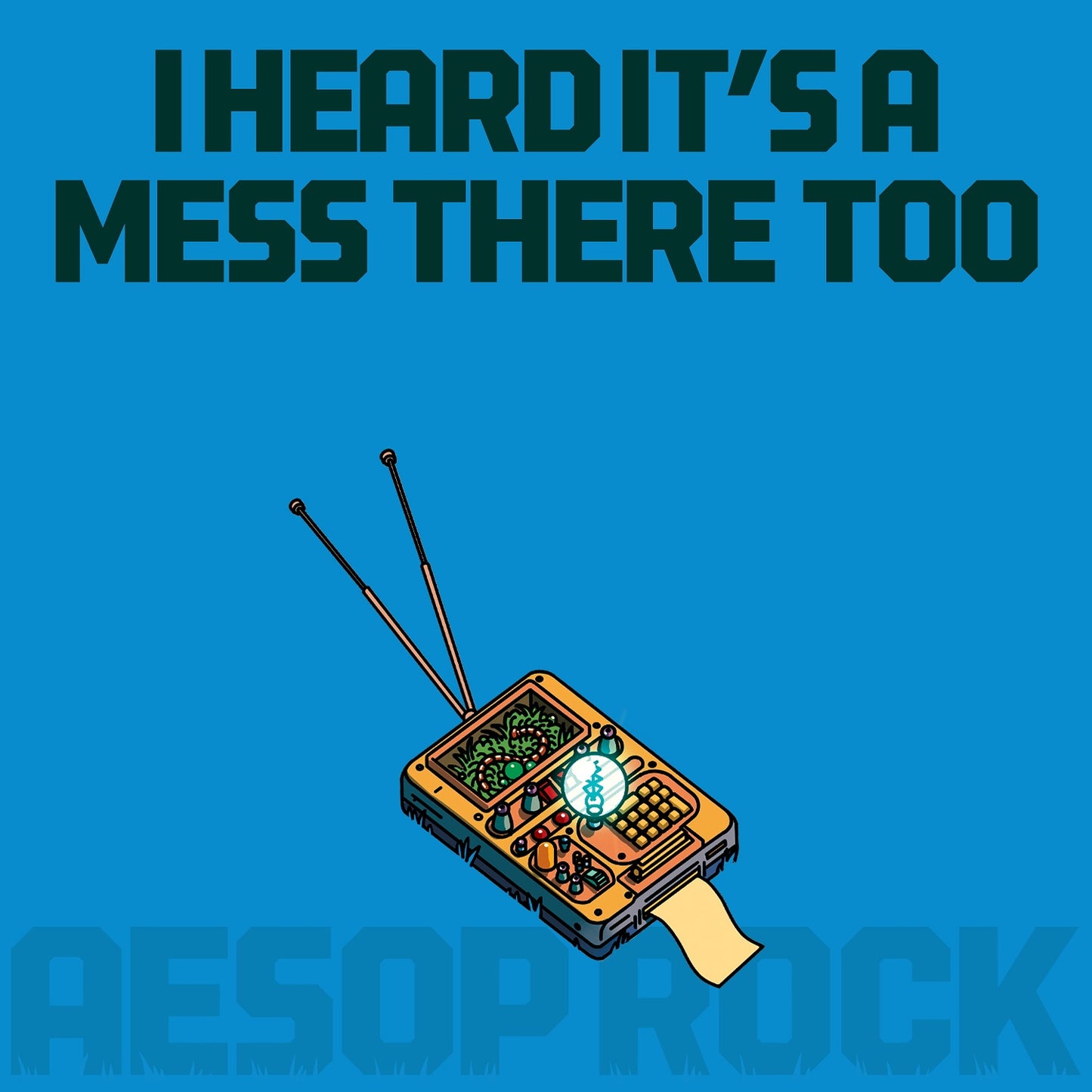 Aesop Rock - I Heard It’s A Mess There Too