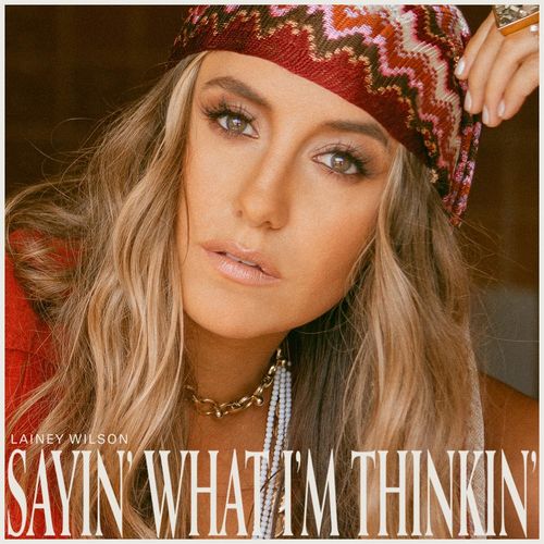 Wilson, Lainey - Sayin' What I'm Thinkin' (2024 Repress)