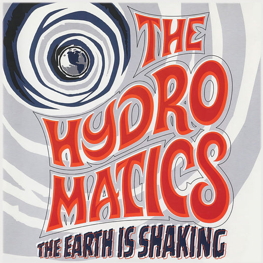 Hydromatics, The - The Earth Is Shaking (2026 Reissue)