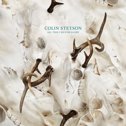 Stetson, Colin - All This I Do For Glory (2024 Repress)
