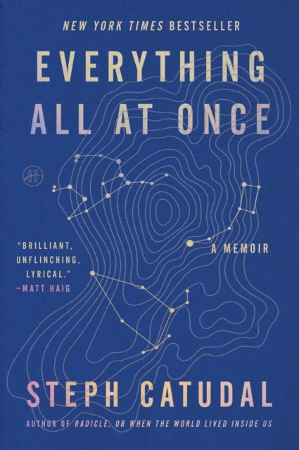 Catudal, Stephanie - Everything All At Once: A Memoir