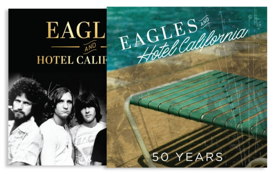 Egan, Sean - Eagles and Hotel California : 50 Years