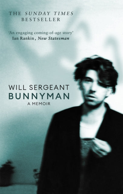 Sergeant, Will - Bunnyman - A Memoir: The Sunday Times Bestseller