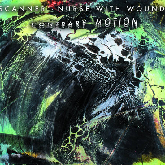 Nurse With Wound/Scanner - Contrary Motion
