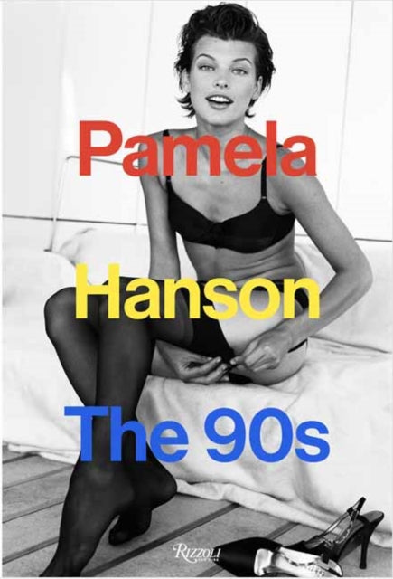 Hanson, Pamela - Pamela Hanson: The '90s