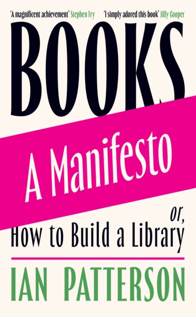 Patterson, Ian - Books - A Manifesto : Or, How to Build a Library