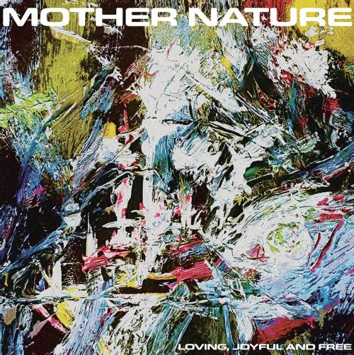 Mother Nature - Loving, Joyful And Free