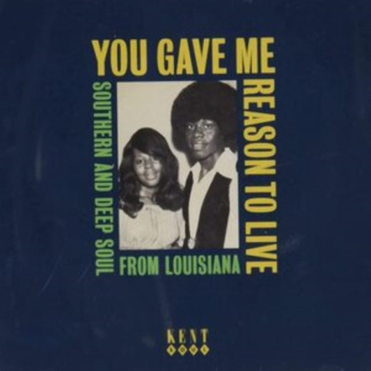 You Gave Me Reason To Live - Southern And Deep Soul From Louisiana - You Gave Me Reason To Live - Southern And Deep Soul From Louisiana