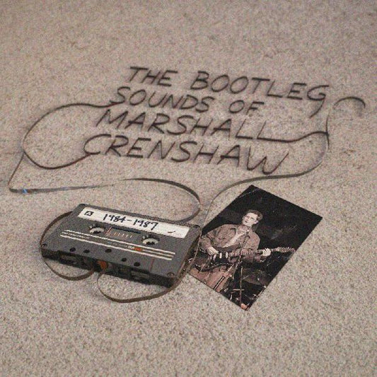 Crenshaw, Marshall - The Bootleg Sounds of Marshall Crenshaw 1984-1989 (RSD 2026)