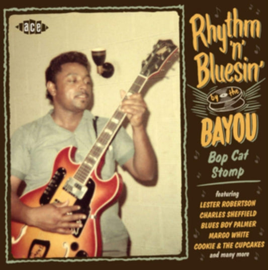 Rhythm & Bluesin' By The Bayou: Bop Cat Stomp - Rhythm & Bluesin' By The Bayou: Bop Cat Stomp