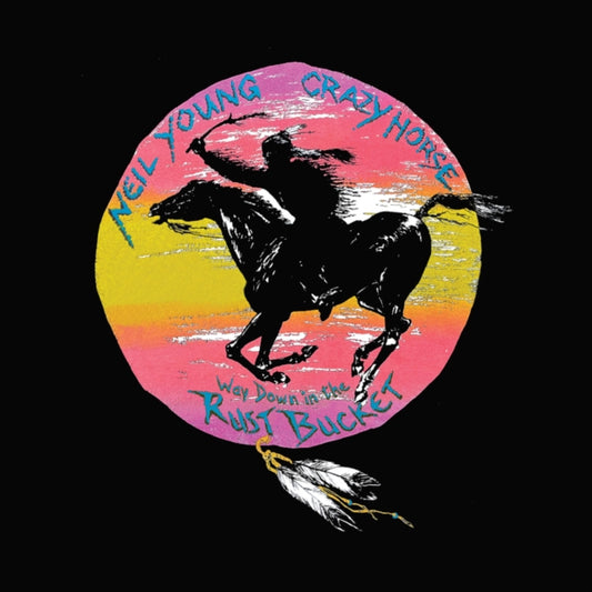 Young, Neil & Crazy Horse - Way Down In The Rust Bucket