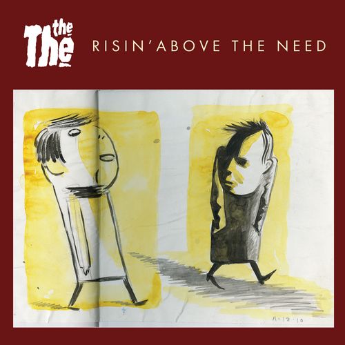 The, The - Risin' Above The Need