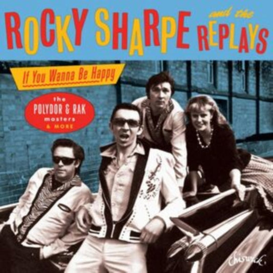 Sharpe, Rocky & The Replays - If You Wanna Be Happy: The Polydor & RAK Masters And More