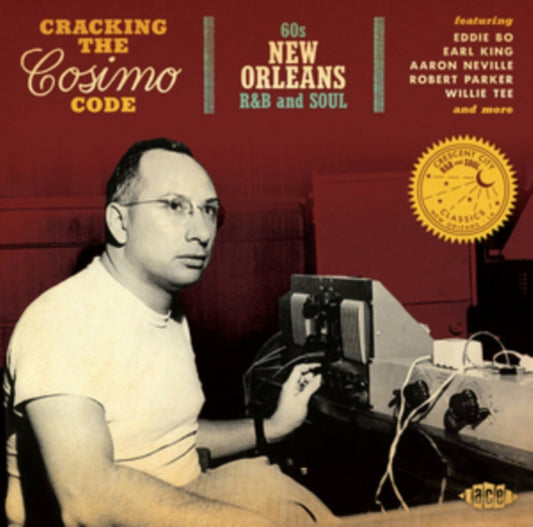 Cracking The Cosimo Code: 60s New Orleans R&B And Soul - Cracking The Cosimo Code: 60s New Orleans R&B And Soul