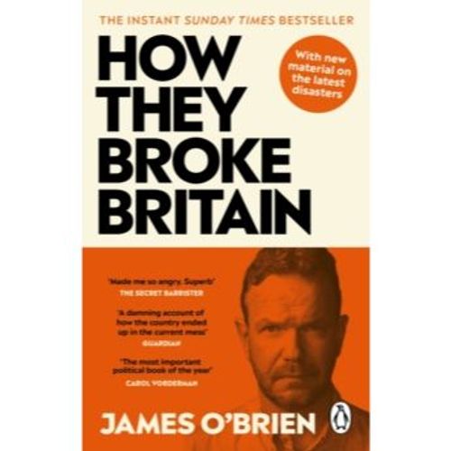 O'Brien, James - How They Broke Britain (Paperback Edition)