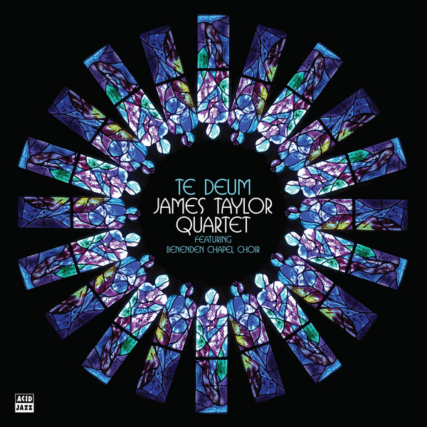 Taylor, James Quartet, The feat. Benenden Chapel Choir - Te Deum