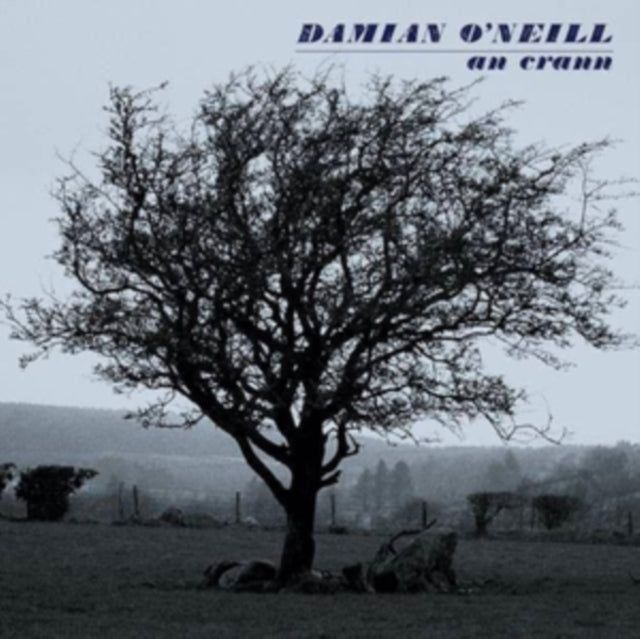 Oneill, Damian - An Crann