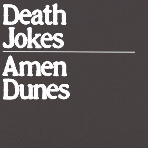 Amen Dunes - Death Jokes