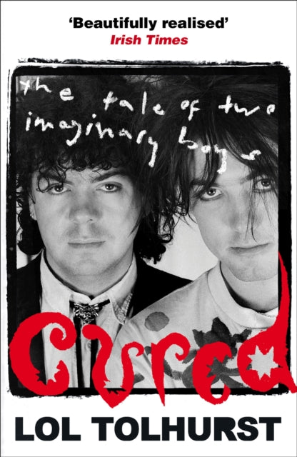 Tolhurst, Lol - Cured : The Tale Of Two Imaginary Boys