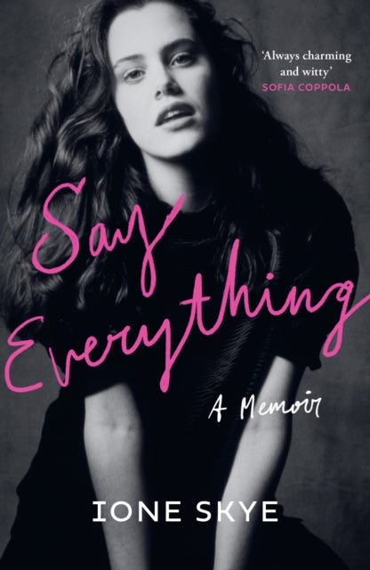 Skye, Ione - Say Everything: A Memoir