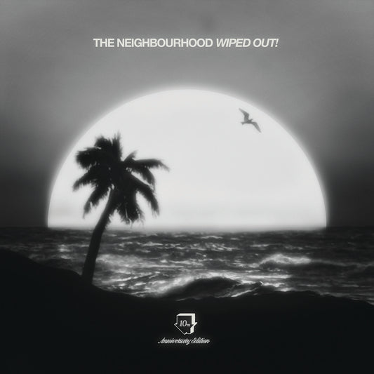 Neighbourhood, The - Wiped Out (10th Anniversary Edition)