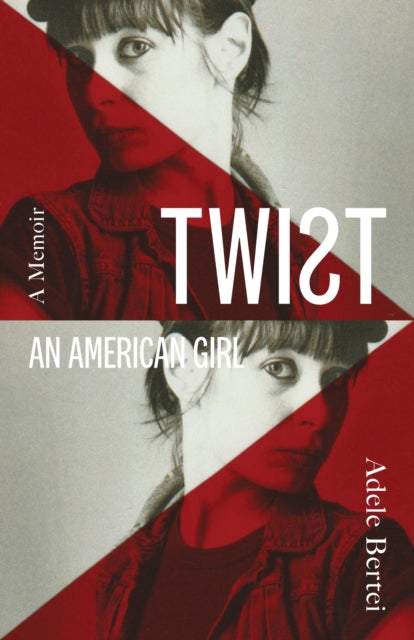 Bertei, Adele - Twist: An American Girl