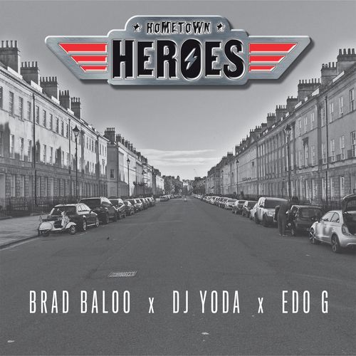 Hometown Heroes (Brad Baloo X Dj Yoda X Edo G) - Hometown Heroes