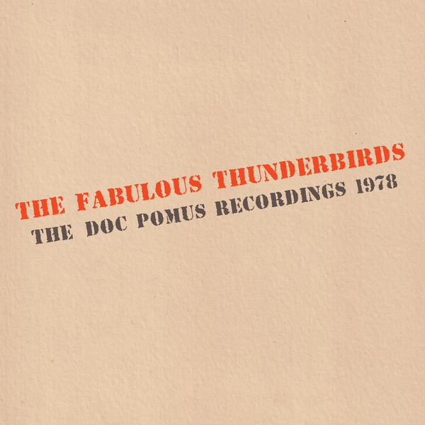 Fabulous Thunderbirds, The - The Doc Pomus Recordings 1978