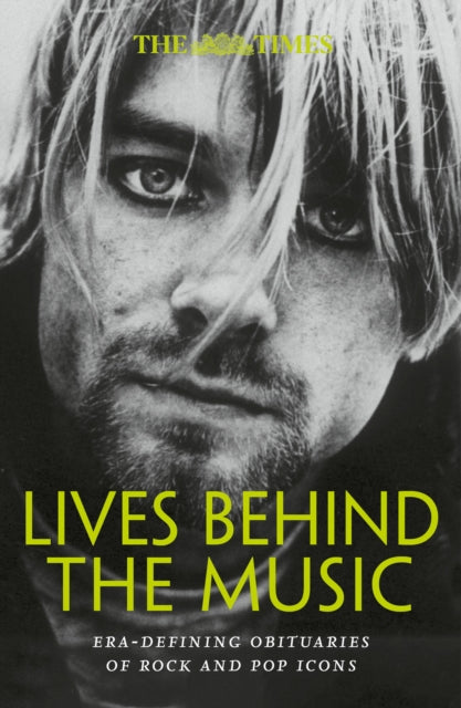 Farndale, Nigel - The Times Lives Behind The Music : Era-Defining Obituaries Of Rock And Pop Music Icons