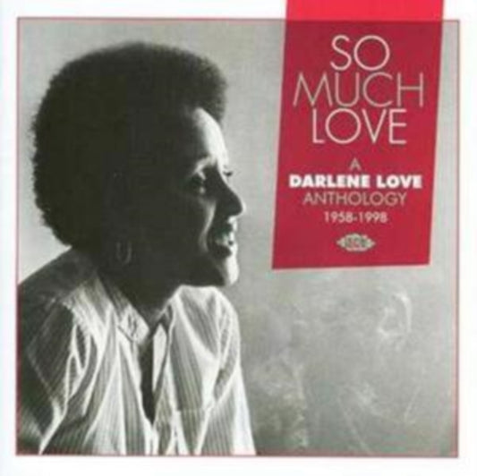 So Much Love: A Darlene Love Anthology 1958-1998 - So Much Love: A Darlene Love Anthology 1958-1998