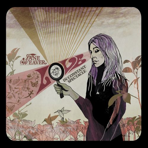 Weaver, Jane - Love In Constant Spectacle
