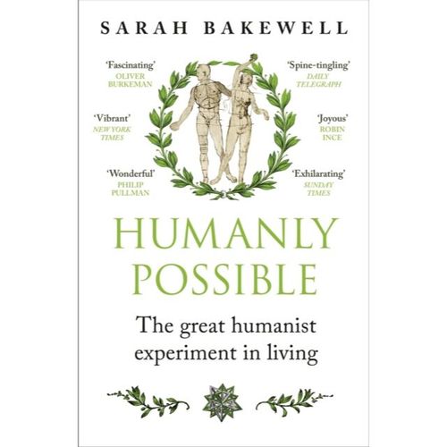 Bakewell, Sarah - Humanly Possible