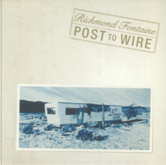 Richmond Fontaine - Post To Wire (20th Anniversary Edition)