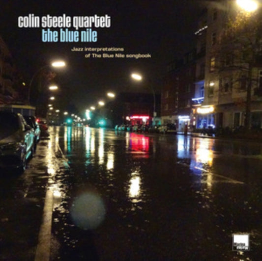 Steele, Colin Quartet - The Blue Nile : Jazz Interpretations Of The Blue Nile Songbook