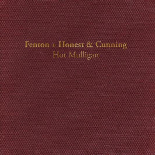 Hot Mulligan - Fenton + Honest & Cunning