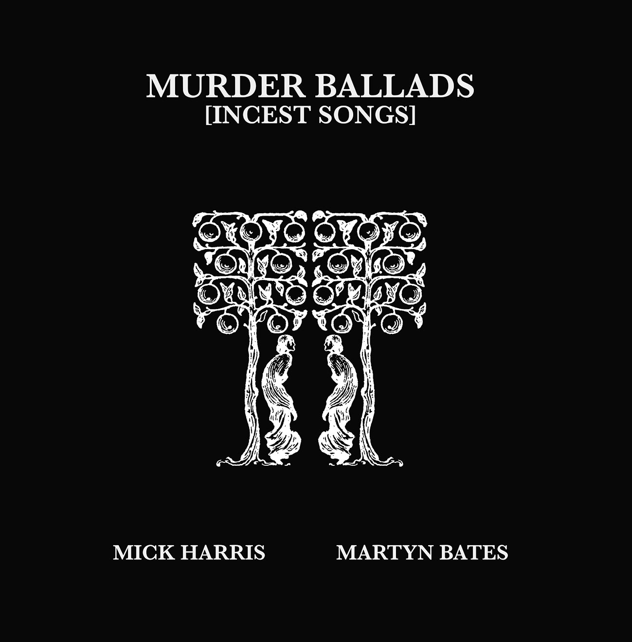 Harris, Mick / Martyn Bates - Murder Ballads [Incest Songs]